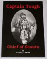 Captain tough, Chief of Scouts 0944619770 Book Cover