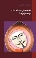Harlekiini ja muita lempijuttuja (Finnish Edition) 9528019390 Book Cover