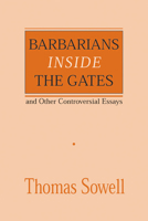 Barbarians Inside the Gates: And Other Controversial Essays (Hoover Institution Press Publication, No. 450) 081799582X Book Cover