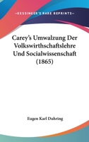Carey's Umwalzung Der Volkswirthschaftslehre Und Socialwissenschaft (1865) 1160334072 Book Cover