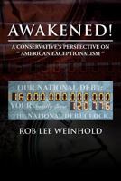 AWAKENED !: A Conservative's Perspective on '' American Expectionalism '' 147971853X Book Cover