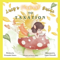 Lucy’s Magical Guide to Taxation (A Fiend's Guide to Financial Education) B0FJLQ54V8 Book Cover