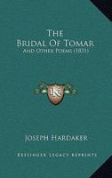The bridal of Tomar; and other poems 1104384078 Book Cover