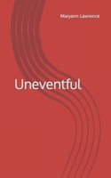 Uneventful B0BBYB8W75 Book Cover