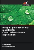 Idrogeli polisaccaridici modificati: Caratterizzazione e applicazioni 6205859130 Book Cover