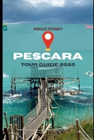 PESCARA TOUR GUIDE 2025 B0F79F6FM5 Book Cover