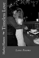 Timeless Love: Love Poems 1542778204 Book Cover