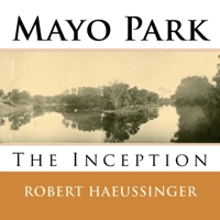 Mayo Park: The Inception 1720770999 Book Cover