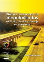 Diseño y construcción de alcantarillados sanitario, pluvial y drenaje en carreteras (Spanish Edition) 9587710282 Book Cover