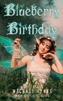 Blueberry Birthday: An original ghostly fairy tale B08CJQLV5V Book Cover