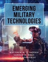 Emerging Military Technologies B0DZ4Q3W81 Book Cover