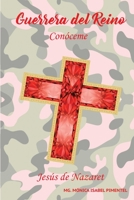 Guerrera del Reino: Conoceme: Jesus de Nazaret (Spanish Edition) 1089566255 Book Cover