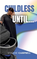 Childless Until... B0DZTT8JZ3 Book Cover