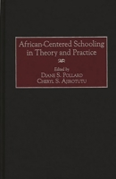 African-Centered Schooling in Theory and Practice 0897897285 Book Cover