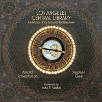 Los Angeles Central Library: a history of its art and architecture 1626400369 Book Cover