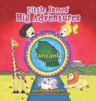 Little James' Big Adventures: Tanzania 1664178716 Book Cover