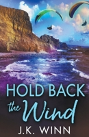 Hold Back the Wind B0CRY96KPP Book Cover