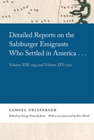 Detailed Reports on the Salzburger Emigrants Who Settled in America...: Volume XIII: 1749 and Volume XIV: 1750 0820361437 Book Cover