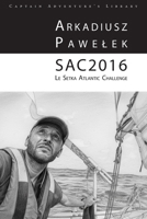 La SAC2016: La Setka Atlantic Challenge (French Edition) B0G6XT4XYV Book Cover
