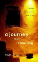 A Journey of My Choosing: Traveling the Creative Path of Life 096757711X Book Cover