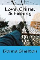 Love, Crime, & Fishing 1484909941 Book Cover