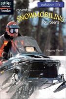 Essential Snowmobiling for Teens (High Interest Books) 0516235583 Book Cover