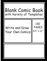 Blank Comic Book with Variety of Templates: Write and Draw Your Own Comics With This Comic Book Journal Notebook (8.5 x 11) 1673749240 Book Cover