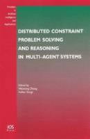 Distributed Constraint Problem Solving And Reasoning In Multi-Agent Systems (Frontiers in Artificial Intellligence and Applications) 1586034561 Book Cover