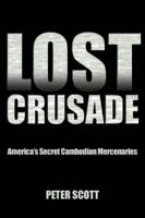 Lost Crusade: America's Secret Cambodian Mercenaries (Special Warfare Series) 1557508461 Book Cover