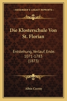 Die Klosterschule Von St. Florian 1141147920 Book Cover