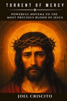 Torrent of Mercy: Powerful Novena to the Most Precious Blood of Jesus B0FHD4TGX8 Book Cover