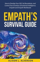 Empath's Survival Guide: How to Develop Your gift, Set Boundaries, and Control Your Emotions B093B4MBCK Book Cover