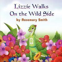 Lizard Tales: Lizzie Walks on the Wild Side 160911082X Book Cover