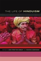 The Life of Hinduism (The Life of Religion) 0520249143 Book Cover