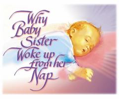 Why Baby Sister Woke Up From Her Nap 097401737X Book Cover