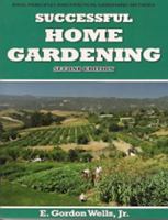 Successful Home Gardening 0615339123 Book Cover