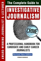 INVESTIGATIVE JOURNALISM - Revised New Edition: A Professional Handbook for Candidate and Early-Career Journalists B0FG1CXFPG Book Cover