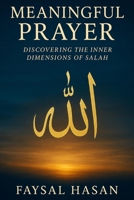 Meaningful Prayer: Discovering the Inner Dimensions of Salah B0FBM64GKZ Book Cover