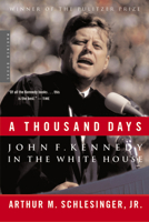 A Thousand Days: John F. Kennedy in the White House 0517433257 Book Cover