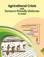 Agricultural Crisis and Farmers-friendly Reforms in India 8177084682 Book Cover