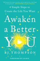 Awaken a Better You: 4 Simple Steps to Create the Life You Want 0593194217 Book Cover