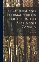 The Mineral and Thermal Springs of the United States and Canada 1017610010 Book Cover