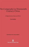 Comprador in Nineteenth Century China (East Asian) 0674182774 Book Cover