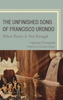 The Unfinished Song of Francisco Urondo: When Poetry is Not Enough 0761864563 Book Cover