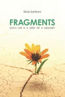 Fragments: Each life is a seed of a memory (Italian Edition) B0FKHPRFH5 Book Cover