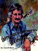 There Ain't No Memories in First Class 1411667484 Book Cover