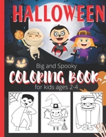 Big And Spooky Halloween Coloring Book For Kids Ages 2-4: Halloween Gift For Toddlers and Preschoolers To Color Witches and Monster Images B08GFD9P31 Book Cover