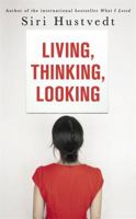 Living, Thinking, Looking 1250009529 Book Cover