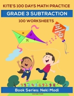 Kite's 100 Days Math Practice: Grade 3 Subtraction - 100 Worksheets: Three digit number subtraction by three digit number B08SP172QN Book Cover
