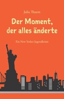 Der Moment, der alles änderte: Ein New Yorker Jugendkrimi 3861965941 Book Cover